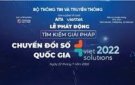 Tuyên truyền, lan tỏa Cuộc thi “Tìm kiếm giải pháp Chuyển đổi số Quốc gia – Viet Solutions” năm 2022 